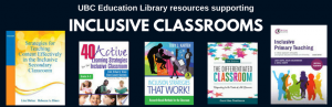 UBC Education Library resources supporting Inclusive Classrooms