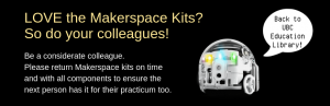 Please remember to return your Makerspace Kits on time