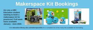 Makerspace Kit Bookings Available for Practicum