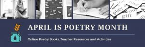 April is Poetry Month: UBC Library Poetry eBooks, Online Teacher Resources and Activities