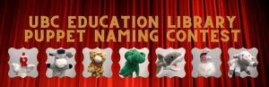 UBC Education Library Puppet Naming Contest