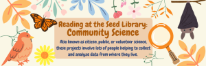 Reading at the Seed Library: Community Science